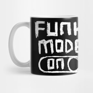 Funk Mode ON for Funk Music Mug